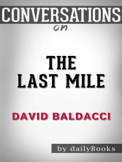 Title details for The Last Mile (Memory Man series)--by David Baldacci | Conversation Starters by dailyBooks - Wait list